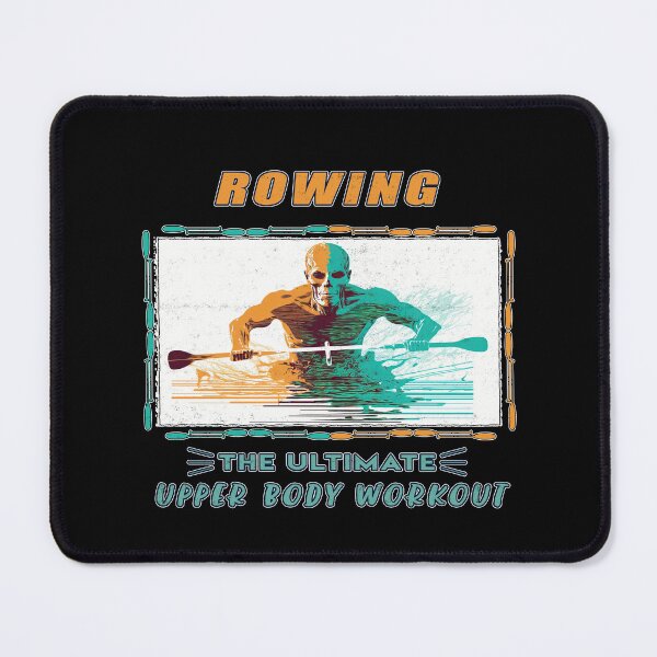 Item preview, Rowing the Ultimate Upper Body Workout - A Rowing Design designed and sold by Mindful-Designs.