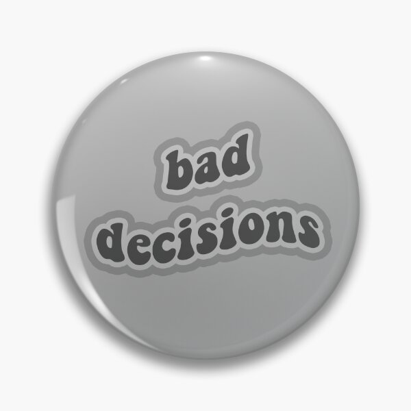 Item preview, bad decisions designed and sold by vbsartwork.