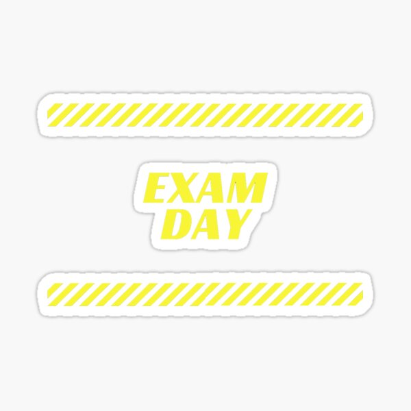 Exam Day Sticker