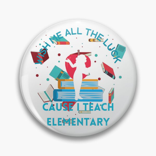 Item preview, Wish me all the luck cause I teach elementary designed and sold by Laugh-Lines.