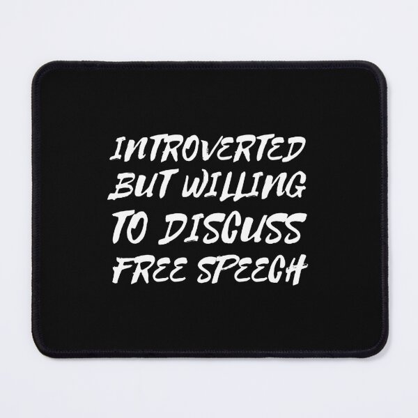Item preview, Introverted but Willing to Discuss Free Speech designed and sold by coloronym.