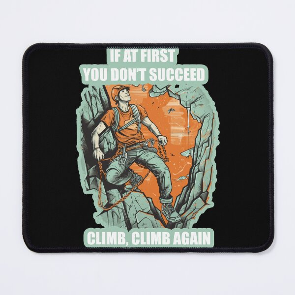 Item preview, Climb, Climb, Climb designed and sold by Artificial-i-23.