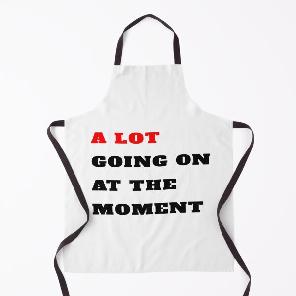 Item preview, Funny A Lot Going On At The Moment designed and sold by Vava4u.