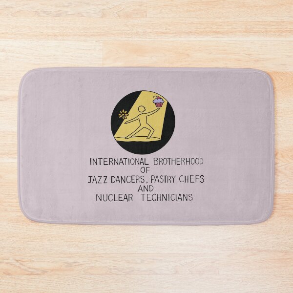 Item preview, International Brotherhoof of Jazz Dancers, Pastry Chefs, and Nuclear Technicians designed and sold by REALsaintpetty.