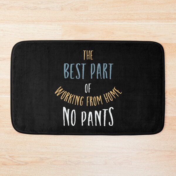 Item preview, The Best Part of Working From Home No Pants designed and sold by whyitsme.