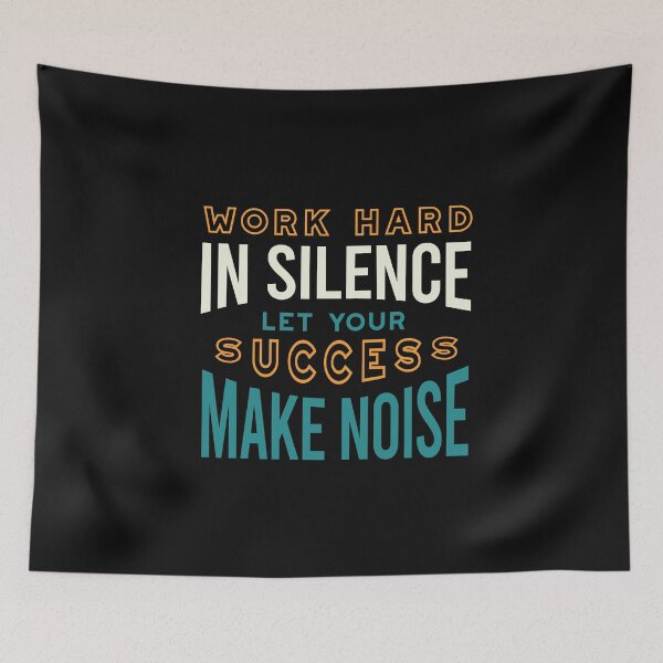 Item preview, Work Hard in Silence Let Your Success Make Noise designed and sold by whyitsme.