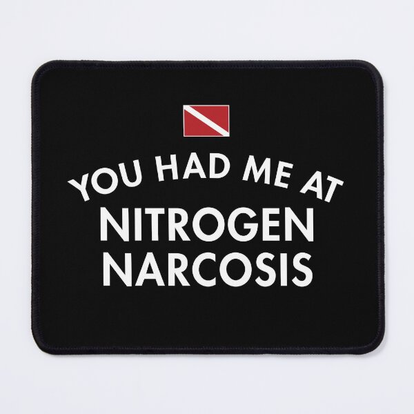 Item preview, You Had Me At Nitrogen Narcosis designed and sold by twHistory.