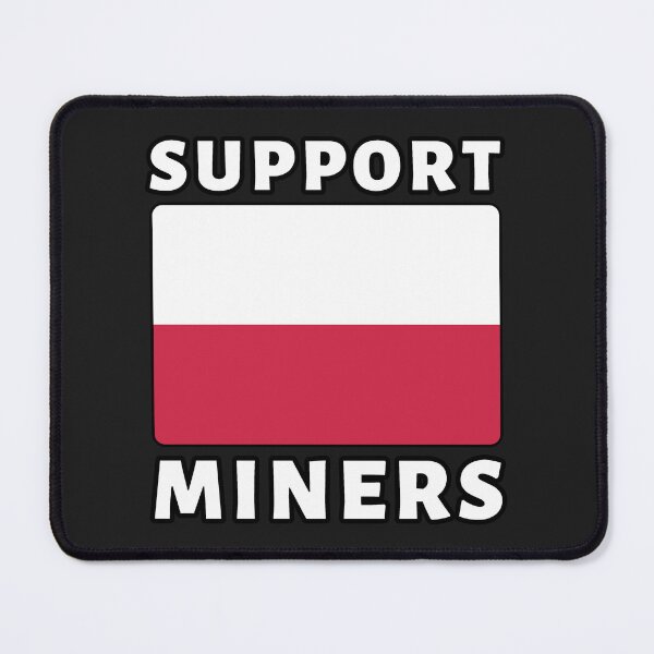 Item preview, Support Polish Miners - Poland Miners Protest designed and sold by ViewerEqualsPhoton.