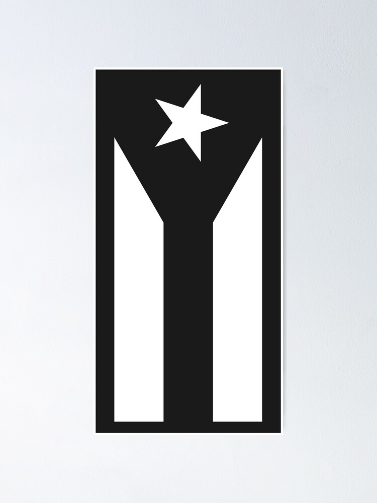 Puerto Rico Flag Black And White Poster By Hernindaefire Redbubble