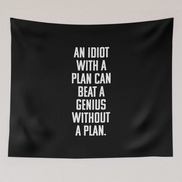 Item preview, An idiot with a plan can beat a genius without a plan. designed and sold by keilamariadesig.