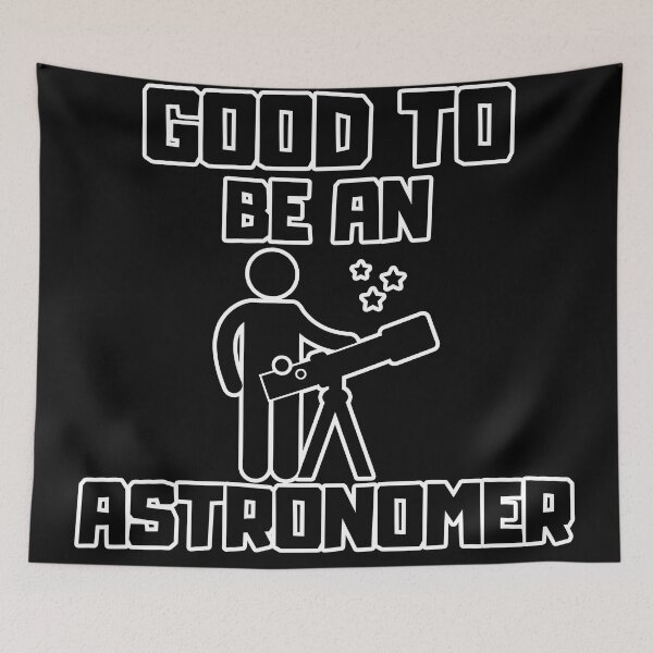 Artikelvorschau, Gut, ein Astronom zu sein entworfen und verkauft von yangs-wear.