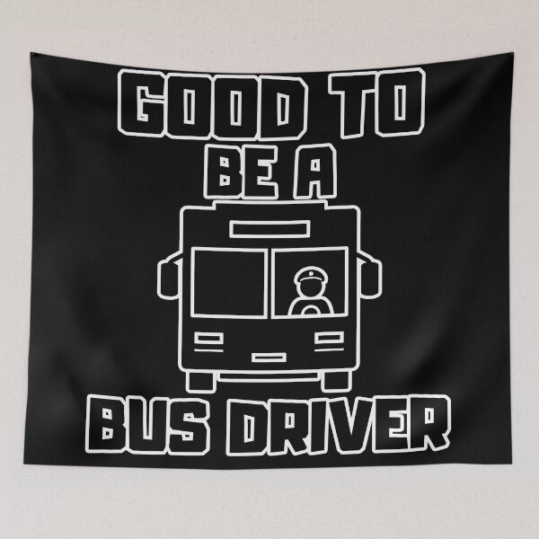 Item preview, Good to be a Bus Driver designed and sold by yangs-wear.