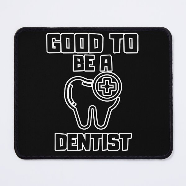 Item preview, Good to be a Dentist designed and sold by yangs-wear.