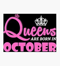 QUEENS ARE BORN IN OCTOBER Photographic Print