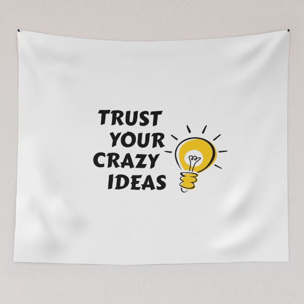 Item preview, trust your crazy ideas design designed and sold by yousif  Mohammed ali.