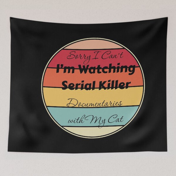 Item preview, Sorry I Can’t I’m Watching Serial Killer Documentaries with My Cat designed and sold by Zohaa45.
