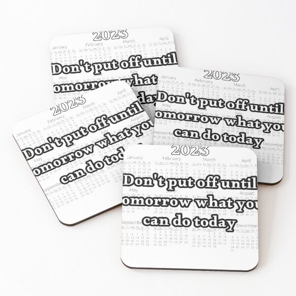 Item preview, Don't put off until tomorrow what you can do today designed and sold by Merelita.