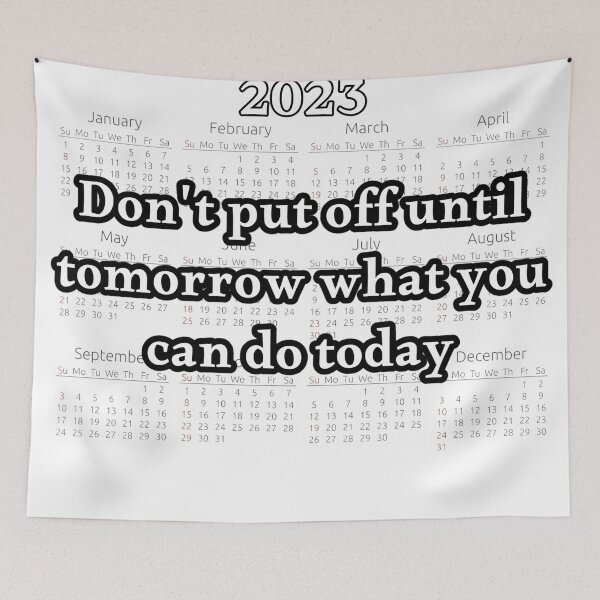 Item preview, Don't put off until tomorrow what you can do today designed and sold by Merelita.