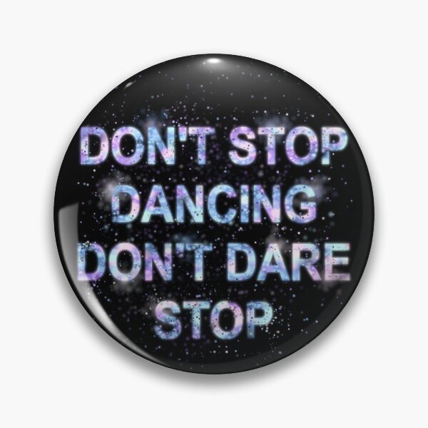 Item preview, DON'T STOP DANCING (don't dare stop) designed and sold by gildedfinches.