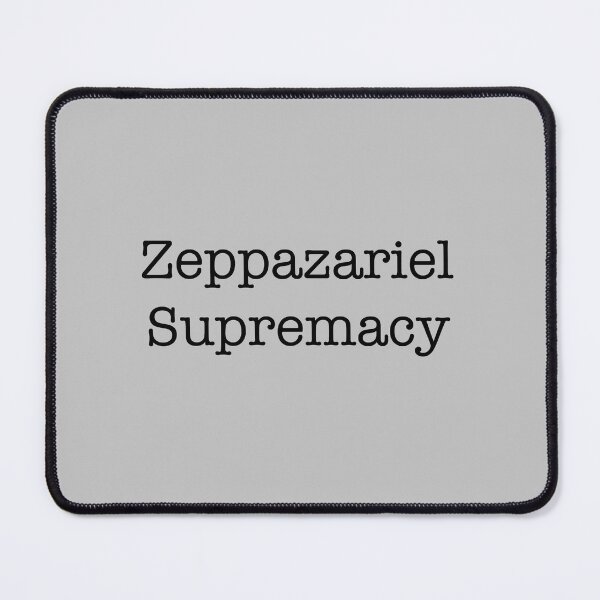 Item preview, Zeppazariel Supremacy designed and sold by ThePureAudacity.