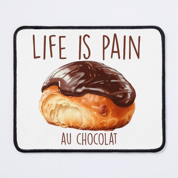 Item preview, Life is Pain au Chocolat French Pastry Classic Funny designed and sold by VictorSchell.