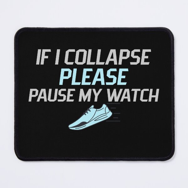 Item preview, if i collapse pause my watch - running quotes jogging marathon run fast  designed and sold by STELATO.