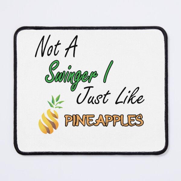 Item preview, Not A Swinger I Just Like Pineapples Essential T-Shirt designed and sold by YasserArts⭐⭐⭐⭐⭐⭐.