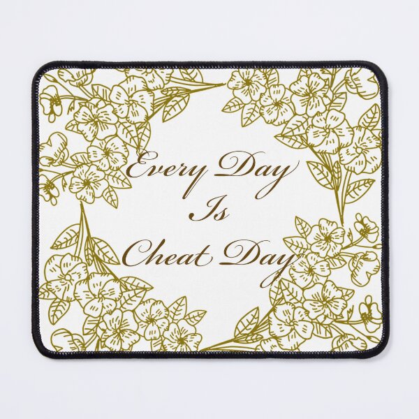 Item preview, EVERY DAY IS CHEAT DAY designed and sold by Austin Ventura.