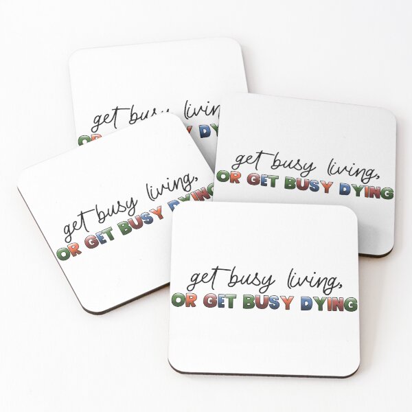 Item preview, Get Busy Living or Get Busy Dying designed and sold by Chris Clemmensen.