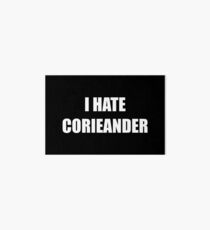 I hate coriander Art Board