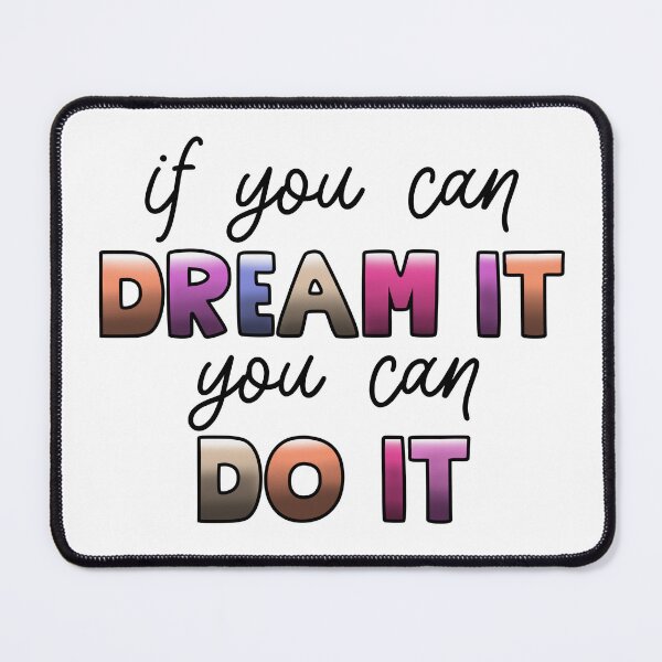 Item preview, If You Can Dream It You Can Do It designed and sold by Chris Clemmensen.