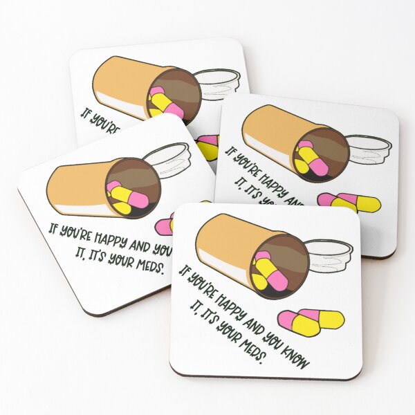 Item preview, If you're happy and you know it, it's your meds! designed and sold by MissMisc3.