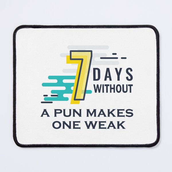 Item preview, Seven days without a pun makes one weak designed and sold by SaadEtta.