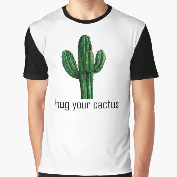 Hug Your Cactus T-Shirt