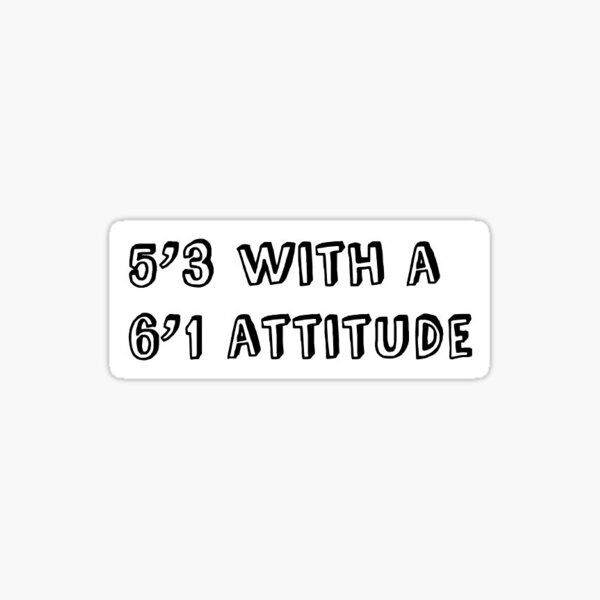 "short girl big attitude" Sticker for Sale by danceallstar Redbubble