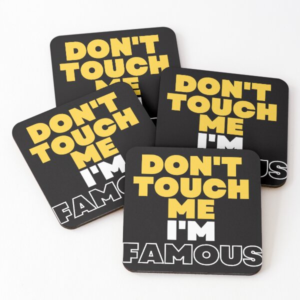 Item preview, don't touch me i'm famous designed and sold by style4u ⭐⭐⭐⭐⭐(17K).