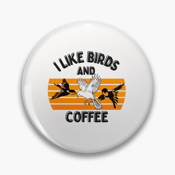 Item preview, I Like Birds And Coffee For Coffee Lover Designs designed and sold by Manilyn0907.