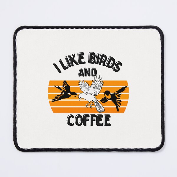 Item preview, I Like Birds And Coffee For Coffee Lover Designs designed and sold by Manilyn0907.