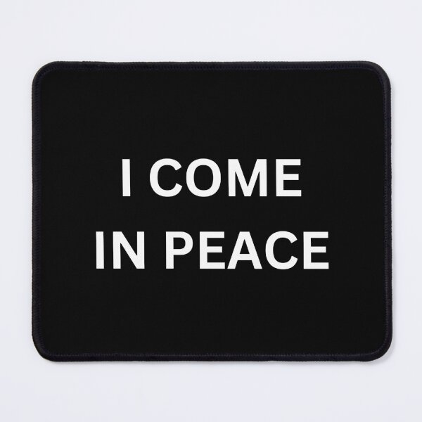 Item preview, I come in peace designed and sold by Handrixx.