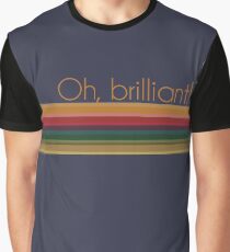 Oh, brilliant! Graphic T-Shirt
