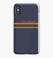 Oh, brilliant! iPhone Case