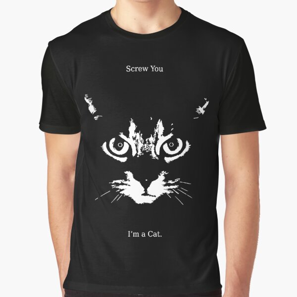 Item preview, "Screw You, I'm a Cat"  designed and sold by heavypants.