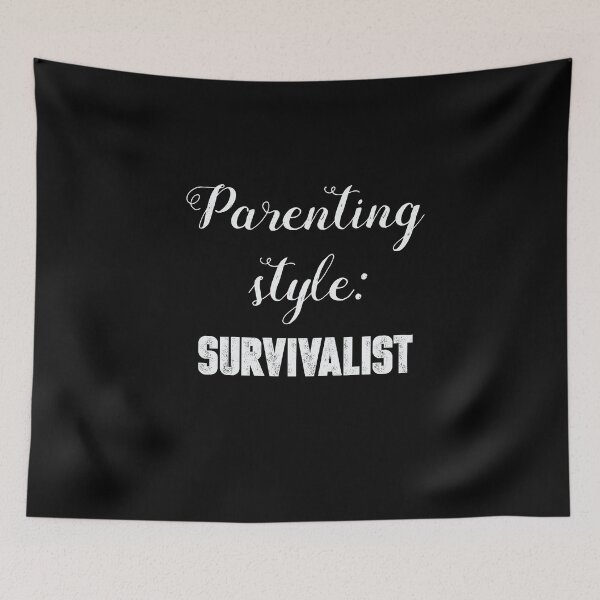 Item preview, Parenting Style: Survivalist  designed and sold by BUBLTEES.