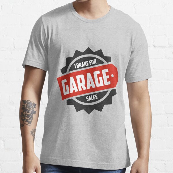 Garage Sales T-Shirts | Redbubble
