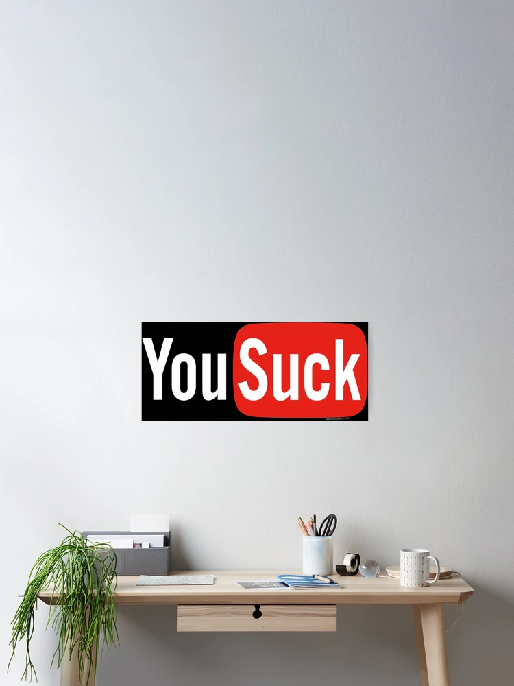 Thumbnail 2 of 3, Poster, You Suck! designed and sold by RainingSpiders.