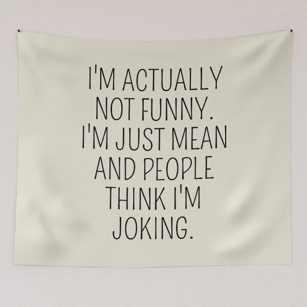 Item preview, I'm actually not Funny I'm just mean and people think I'm Joking designed and sold by cimibaka25.