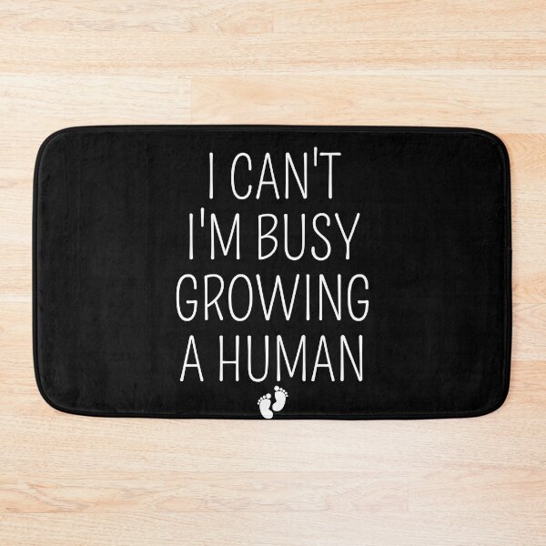 Item preview, I Can't I'm Busy Growing A Human Future Mom  designed and sold by cimibaka25.