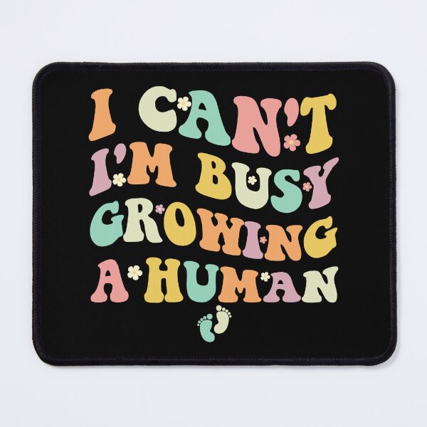 Item preview, I Can't I'm Busy Growing A Human Future Mom designed and sold by cimibaka25.