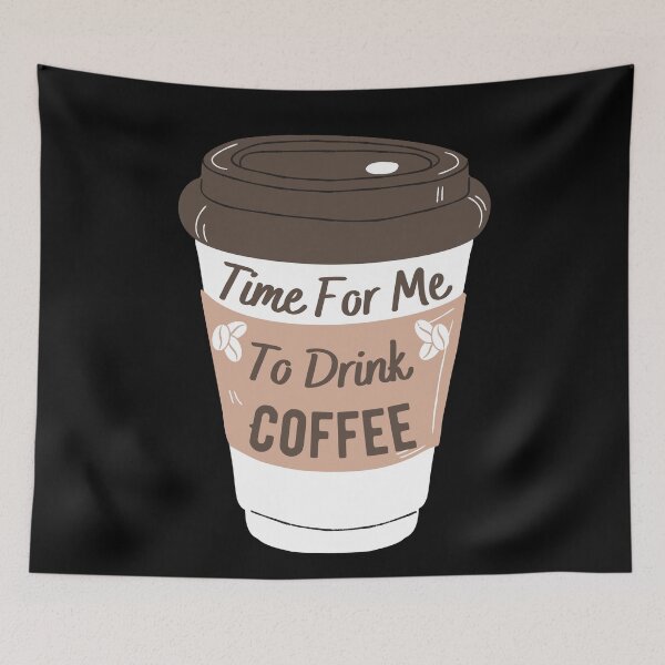 Item preview, Time For Me To Drink Coffee Caffeine Addiction Coffee lovers gift designed and sold by MouDantArts.