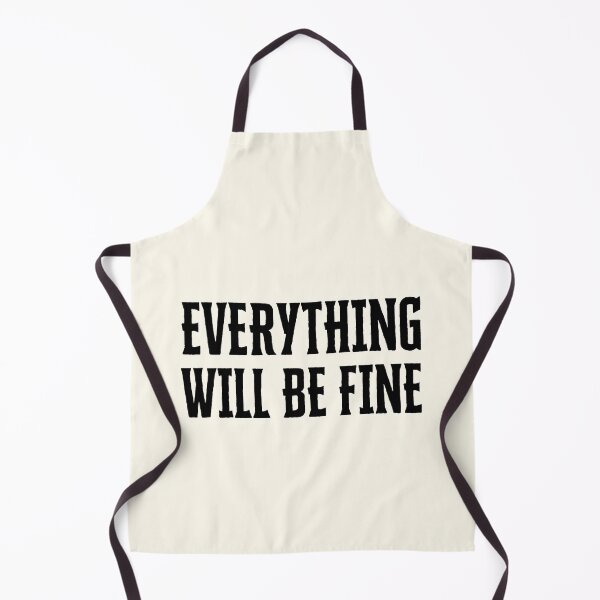 Item preview, Everything Will Be Fine designed and sold by QuotesAreFun.